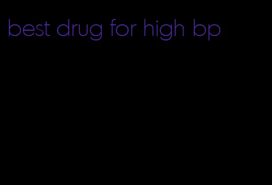 best drug for high bp