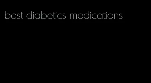 best diabetics medications
