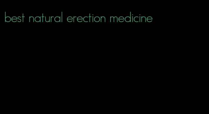 best natural erection medicine