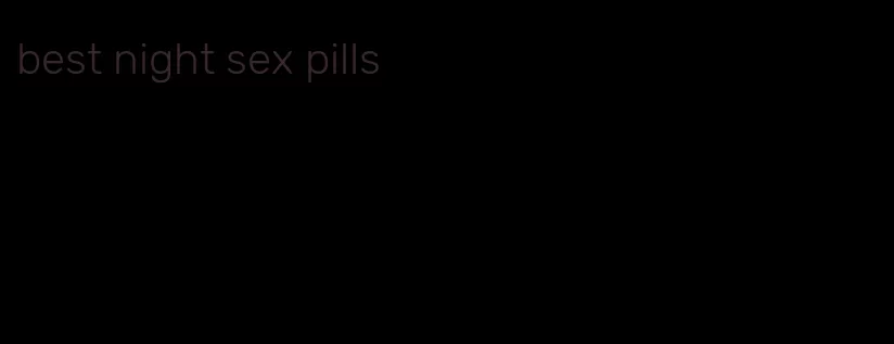 best night sex pills