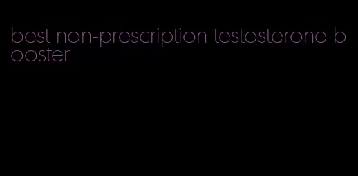 best non-prescription testosterone booster