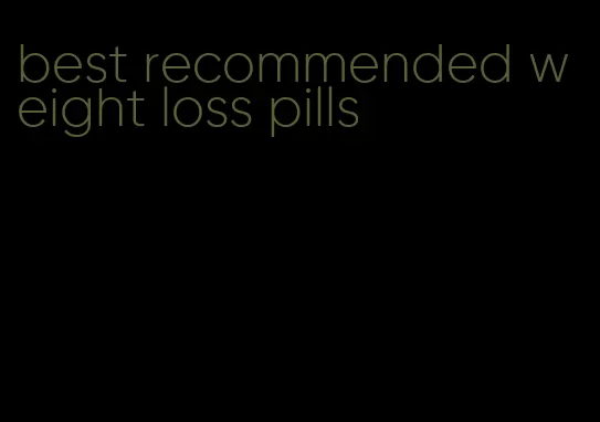 best recommended weight loss pills
