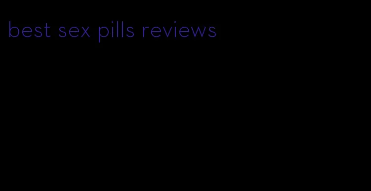 best sex pills reviews