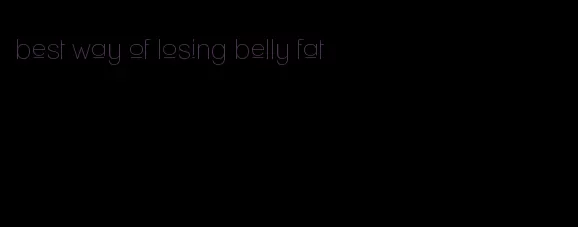 best way of losing belly fat