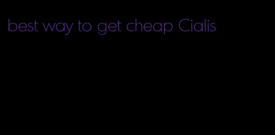 best way to get cheap Cialis