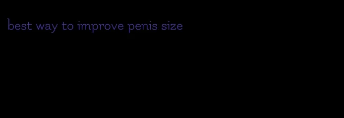 best way to improve penis size