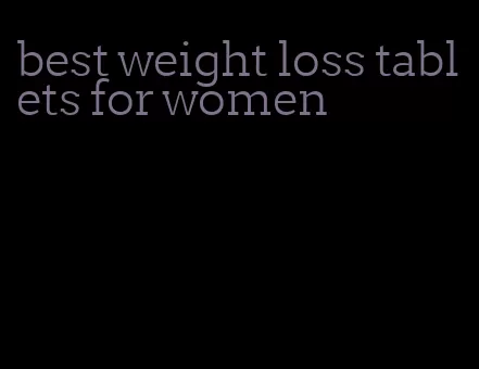 best weight loss tablets for women