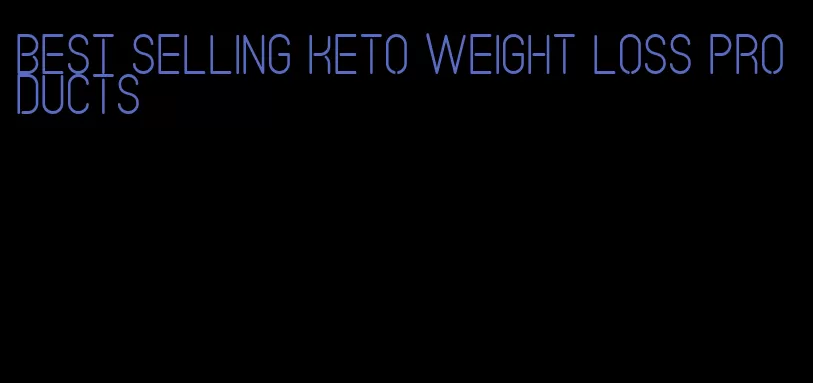 best selling keto weight loss products