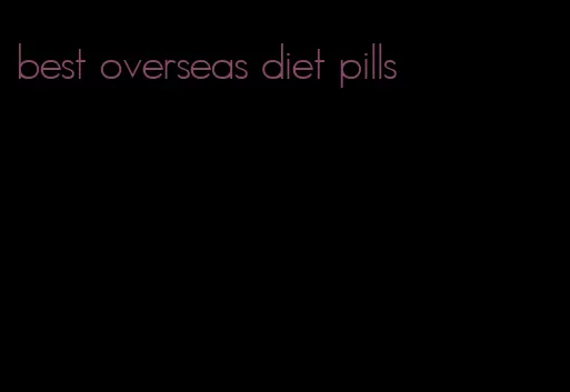 best overseas diet pills