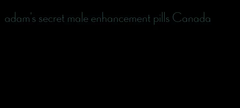 adam's secret male enhancement pills Canada