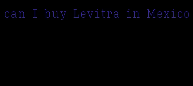 can I buy Levitra in Mexico