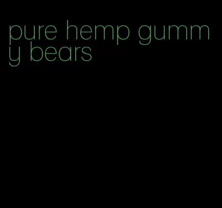 pure hemp gummy bears