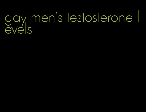 gay men's testosterone levels