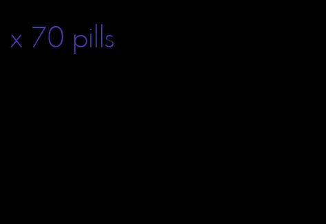 x 70 pills
