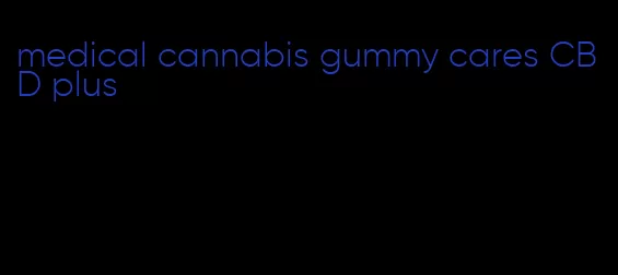 medical cannabis gummy cares CBD plus