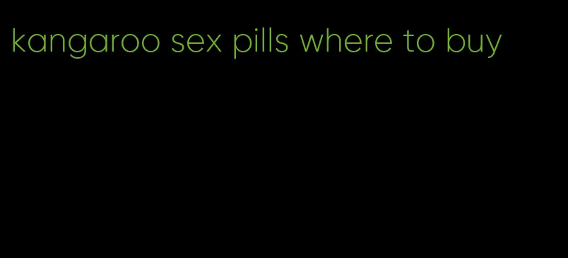 kangaroo sex pills where to buy
