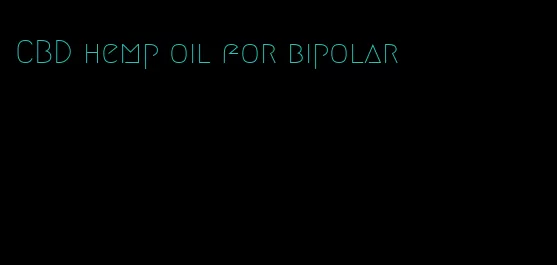 CBD hemp oil for bipolar
