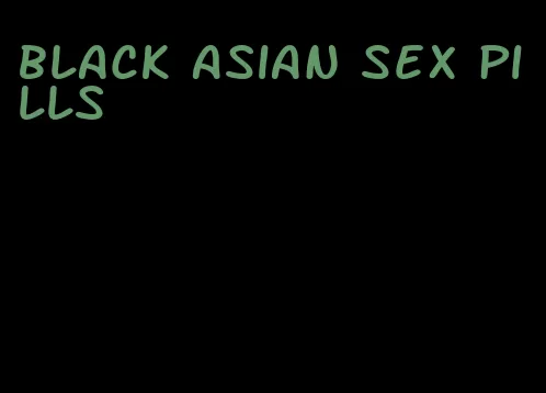 black Asian sex pills