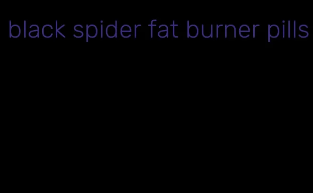 black spider fat burner pills