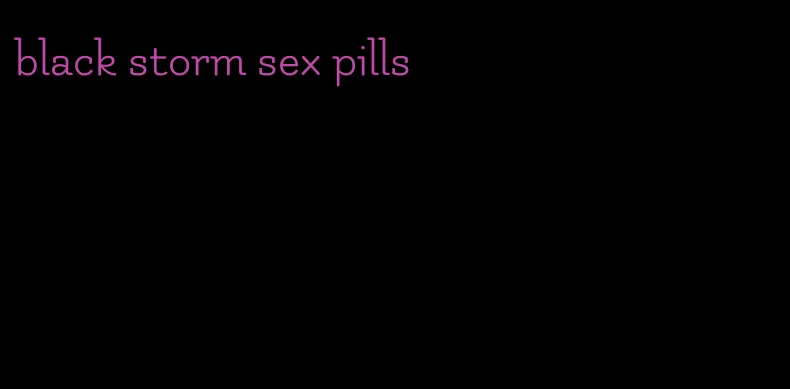 black storm sex pills