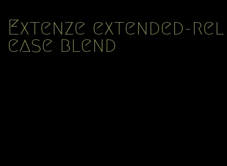 Extenze extended-release blend