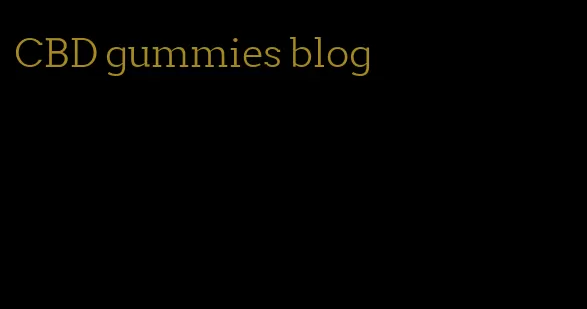 CBD gummies blog
