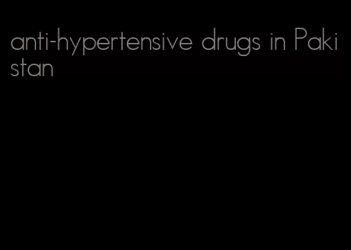 anti-hypertensive drugs in Pakistan