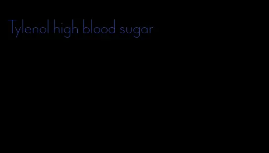 Tylenol high blood sugar