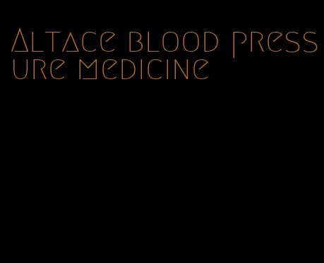 Altace blood pressure medicine