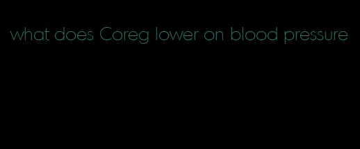 what does Coreg lower on blood pressure