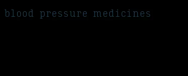 blood pressure medicines