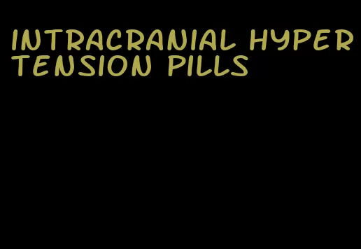 intracranial hypertension pills