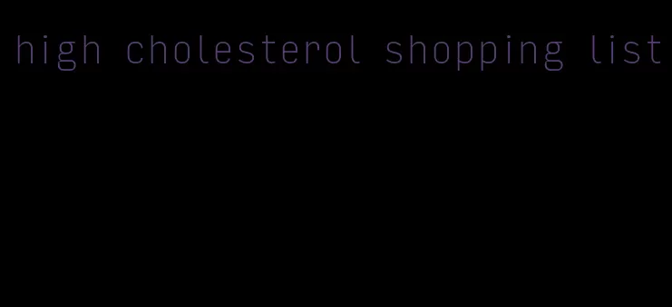 high cholesterol shopping list