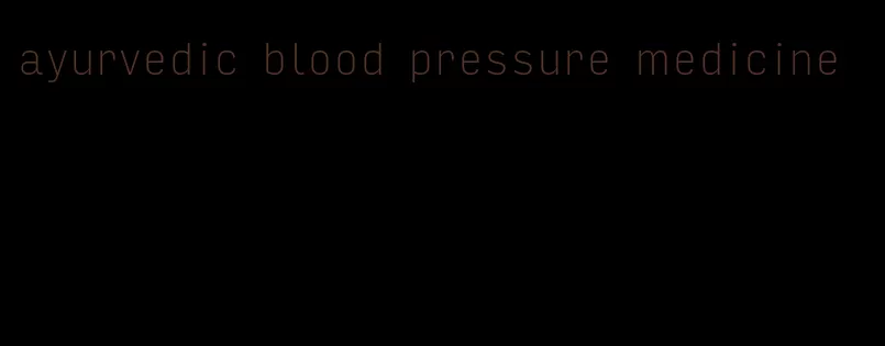 ayurvedic blood pressure medicine