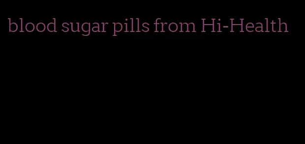 blood sugar pills from Hi-Health
