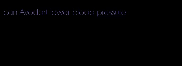 can Avodart lower blood pressure