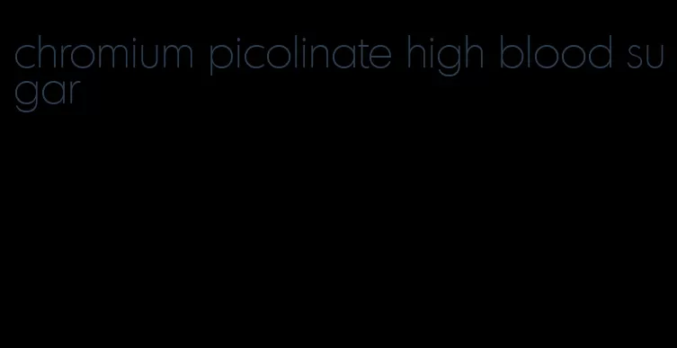 chromium picolinate high blood sugar