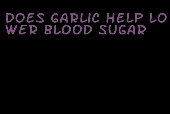 does garlic help lower blood sugar