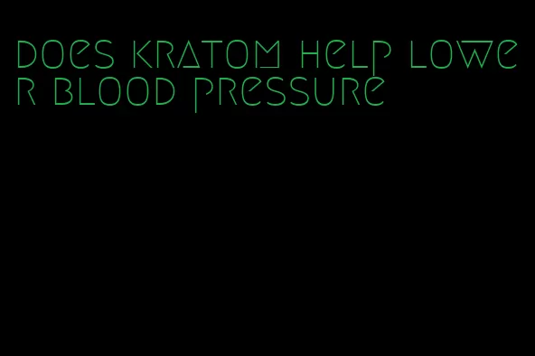 does kratom help lower blood pressure