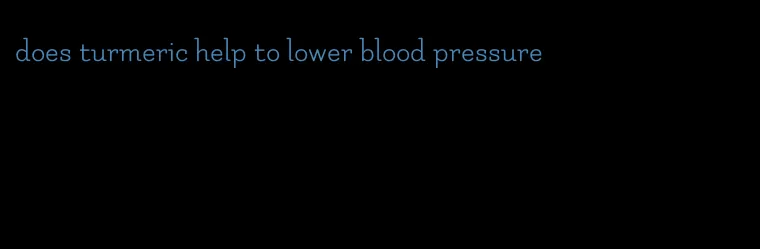 does turmeric help to lower blood pressure