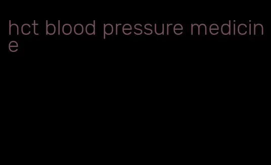 hct blood pressure medicine