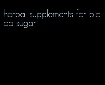 herbal supplements for blood sugar