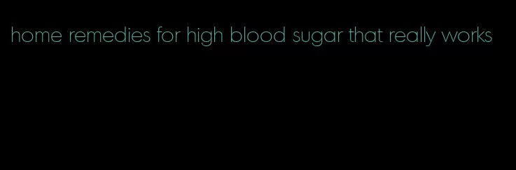 home remedies for high blood sugar that really works