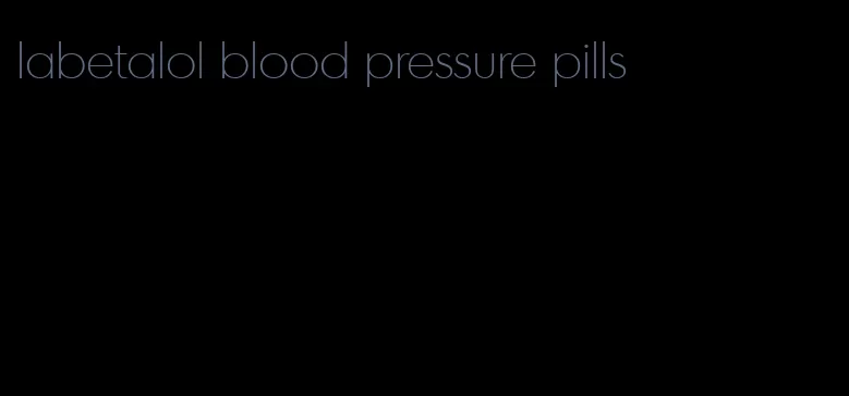 labetalol blood pressure pills