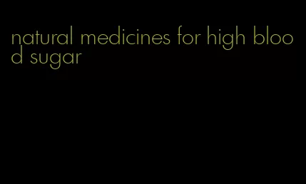 natural medicines for high blood sugar