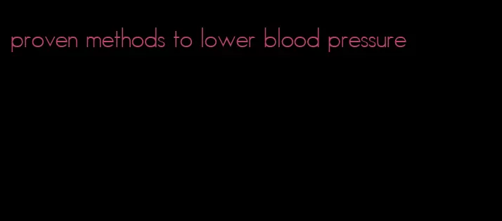 proven methods to lower blood pressure