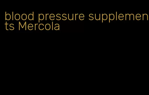 blood pressure supplements Mercola