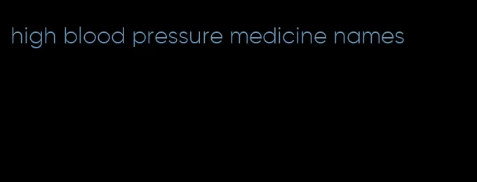 high blood pressure medicine names