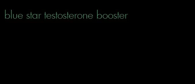blue star testosterone booster