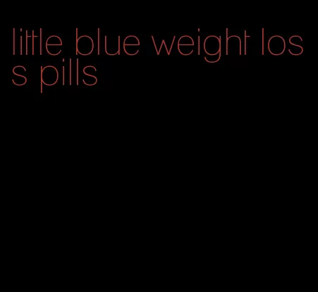 little blue weight loss pills